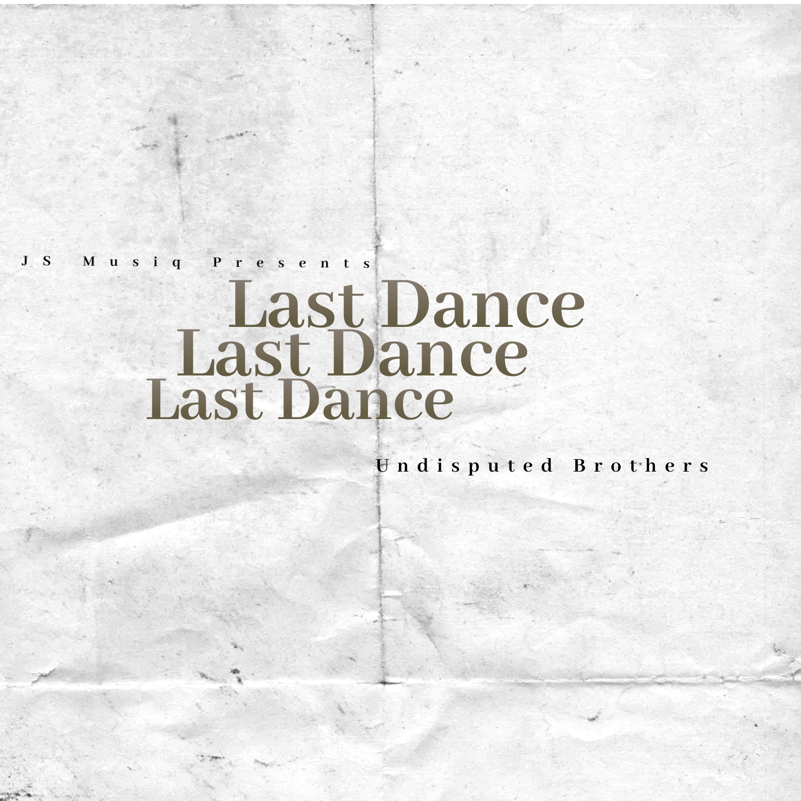 Last Dance - Undisputed Brothers